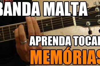 Aprenda Tocar a Música Memórias – Banda Malta