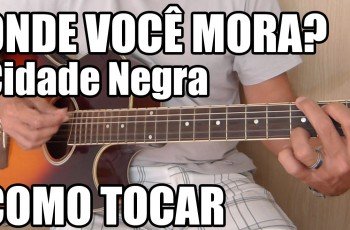 Como Tocar – Onde Você Mora? Cidade Negra